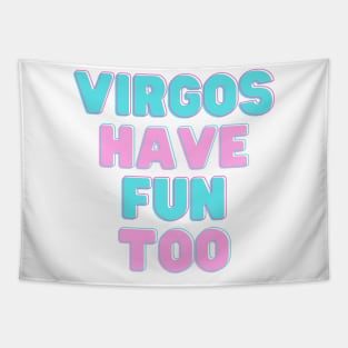 Virgos Have Fun Too Tapestry