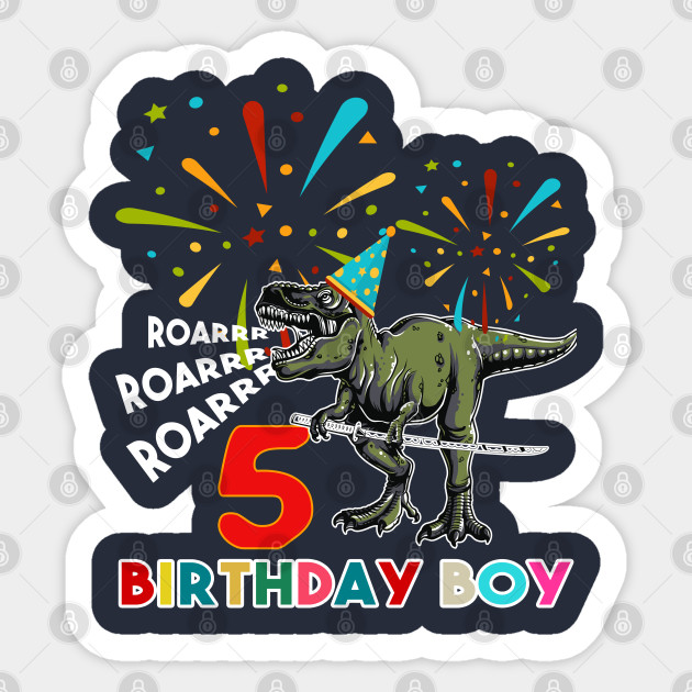 Boy Dinosaur 5 Year Old Birthday Gifts Boy Dinosaur 5 Year Old Birthday Gifts Sticker Teepublic