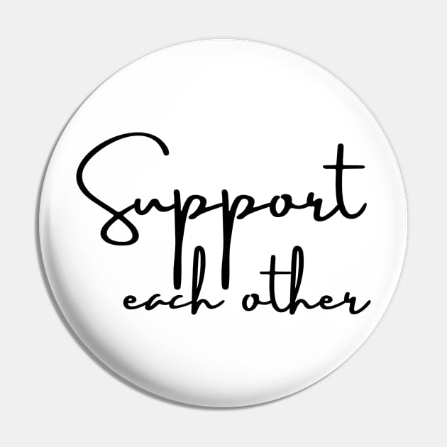 Support each other Pin by oneduystore