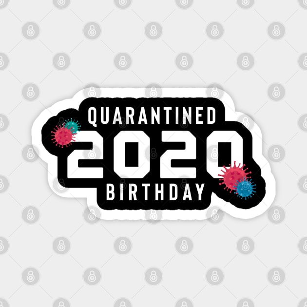 Quarantined 2020 birthday Magnet by YDesigns