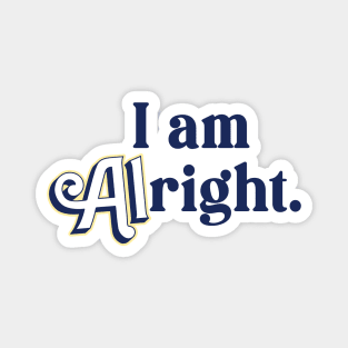 I Am Alright Allan Theme Magnet