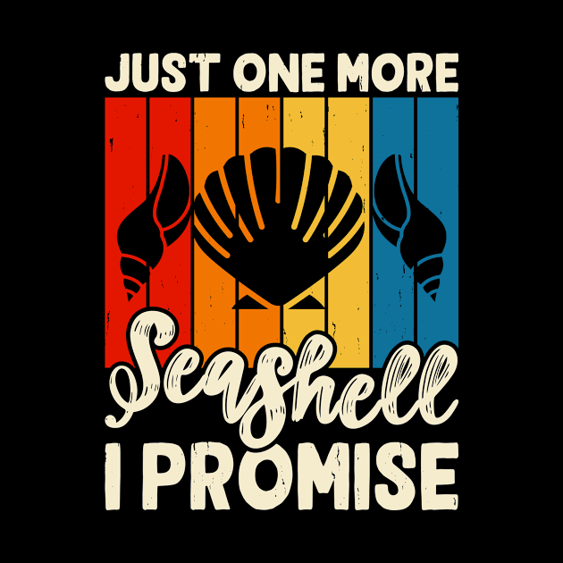 Just One More Seashell I Promise Shirt For Women Men T-Shirt by Gocnhotrongtoi