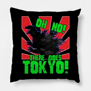 Oh No There Goes Tokyo Pillow