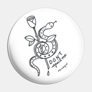 "DON'T SPOIL ME" X Megan Timanus Pin