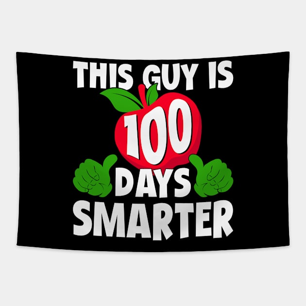 This Guy Is 100 Days Smarter Happy 100th Day of School 100 Days of School Teacher Student Tapestry by uglygiftideas