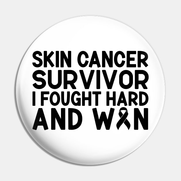 Skin Cancer Survivor I Fought Hard And Won Skin Cancer Awareness Pin by Geek-Down-Apparel