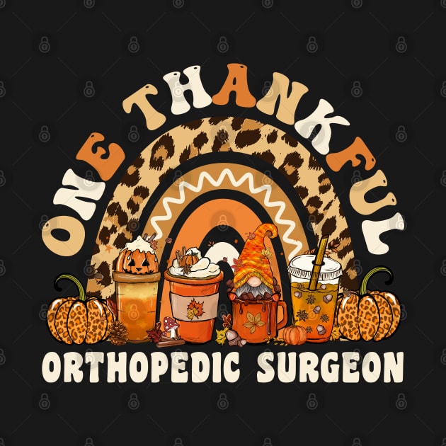 One Thankful Orthopedic Surgeon Thanksgiving Rainbow Leopard Fall Gift by qwertydesigns