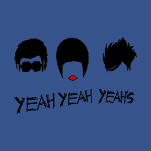 yeah yeah T-Shirt