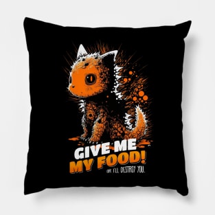 Give Me Food Or I'll Destroy You - Catzilla Pillow