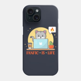 Fanfic Is Life Phone Case