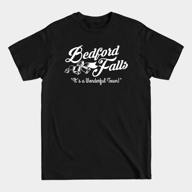 Bedford Falls - Its A Wonderful Life - T-Shirt