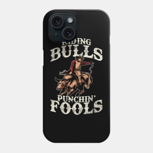 Funny Riding Bulls Punchin' Fools Competitive Pun Phone Case