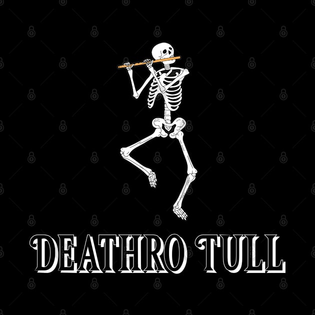 “Deathro Tull” Skeleton With Flute Parody by Tickle Shark Designs