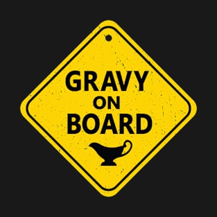 Gravy on Board T-Shirt