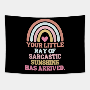 Your little ray of sarcastic sunshine has arrived Tapestry