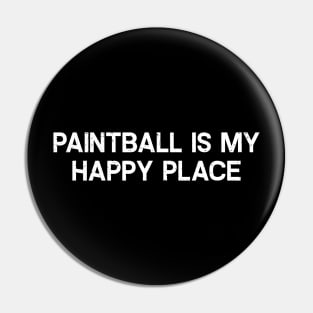 Paintball is My Happy Place Pin