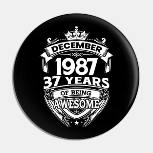 December 1987 37 Years Of Being Awesome Limited Edition Birthday Pin