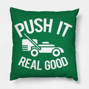 Push It Real Good Pillow