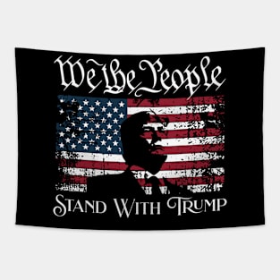 We The People Stand With Trump, Trump 2024, Distressed Patriotic Trump Tapestry