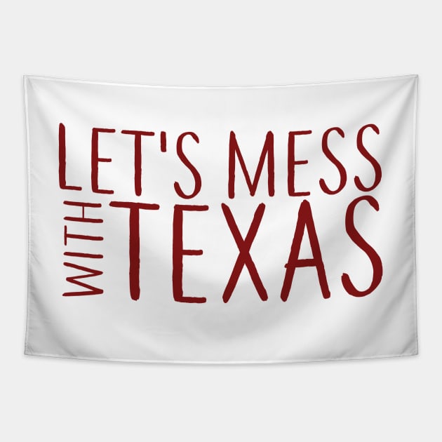 Lets Mess with Texas Tapestry by annmariestowe