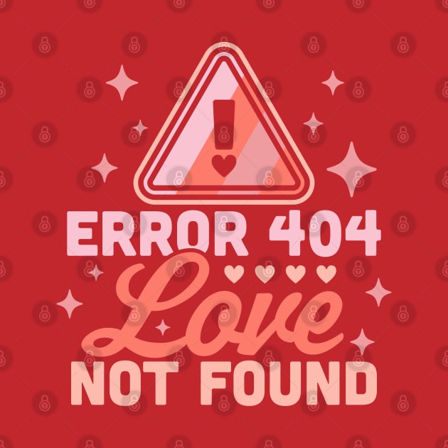 Error 404 Love Not Found - Funny Anti Valentines Day Heart by OrangeMonkeyArt