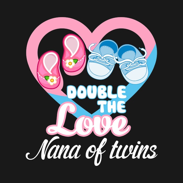 Double The Love Auntie Of Twins Shirt Twins Aunt Gifts Nana of twins by JaroszkowskaAnnass