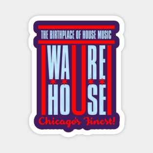 WAREHOUSE The Birthplace of House Music Magnet