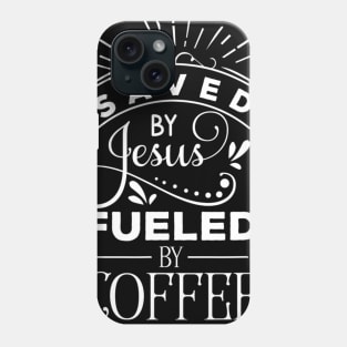 Faith Quotes - Saved by Jesus Fueled by Coffee Phone Case