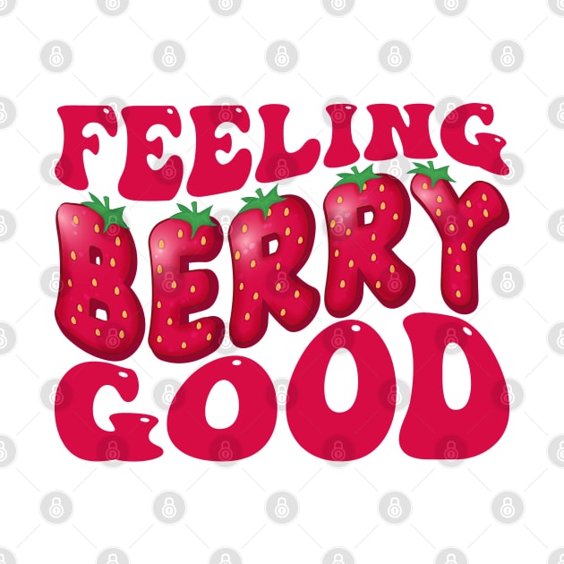 Cute Feeling Berry Good Strawberry Festival Season Groovy Women Girls by weirdboy