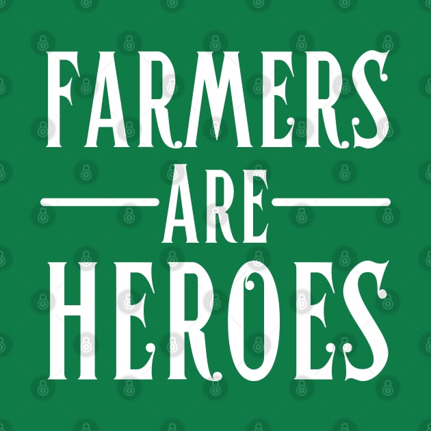 Farmers Are Heroes-Farmer Quote by HobbyAndArt