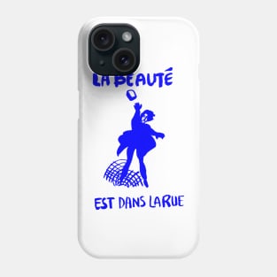 La beauté est dans la rue-(Beauty is in the street) Phone Case