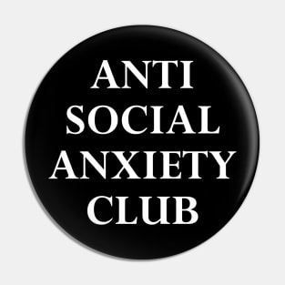 Anti Social Anxiety Club White Pin