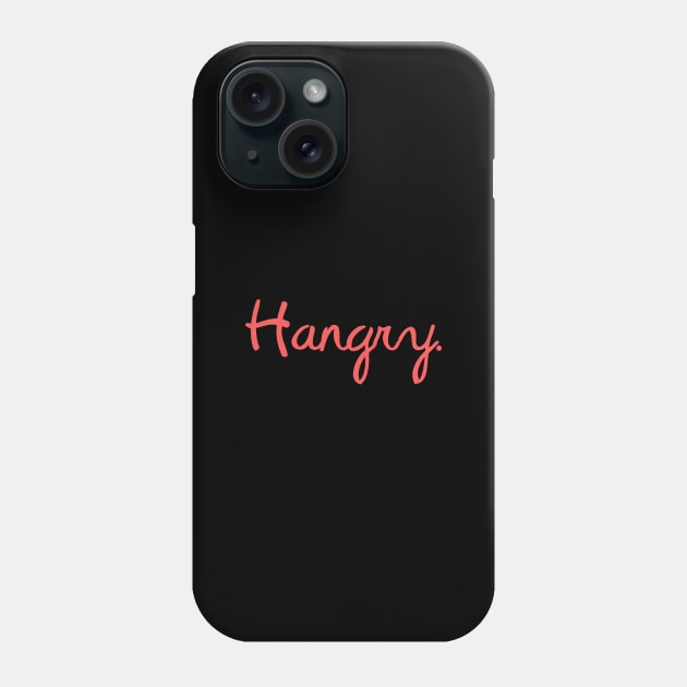 Hangry In Modern Script Art - Happiness & Sarcastic Saying Phone Case by mangobanana