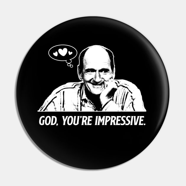 God, You're Impressive - Step Brothers Pin by Chewbaccadoll