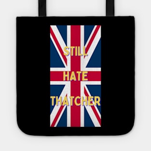 Still Hate Thatcher Tote