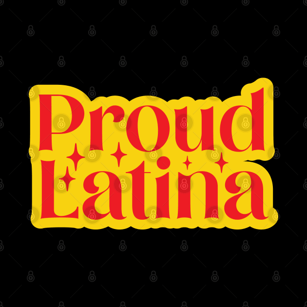 Proud Latina by TheCraftyDrunkCo