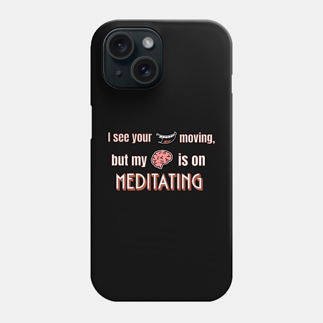 Meditating Phone Case by TempoTees