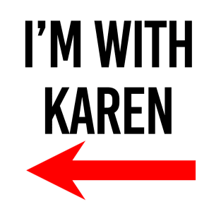 I'm with Karen Meme Red Arrow T-Shirt