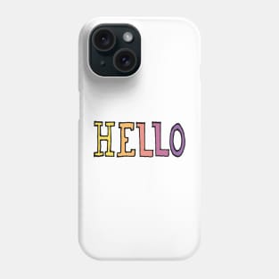 Hello, Hi, Hey Phone Case