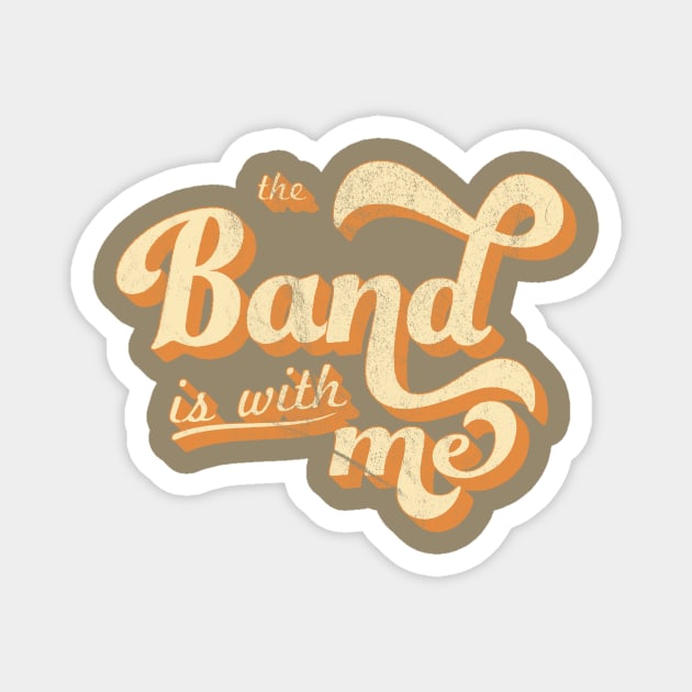 The Band is with Me Magnet by MadeByMystie