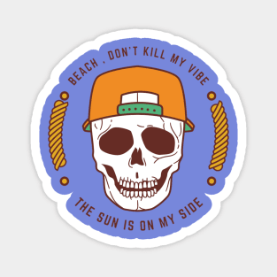 Beach don't kill my vibe Magnet