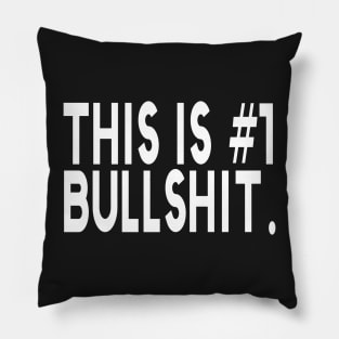 This Is #1 Bullshit Number One Funny Pillow