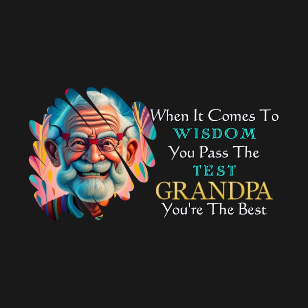 Grandpa: Wisdom Personified by DaShirtXpert