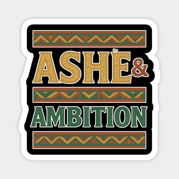 Ashé & Ambition – Afrocentric Power Statement Magnet by Roots In Royalty