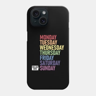 SUNDAY "You Are Here" Weekday Day of the Week Calendar Daily Phone Case