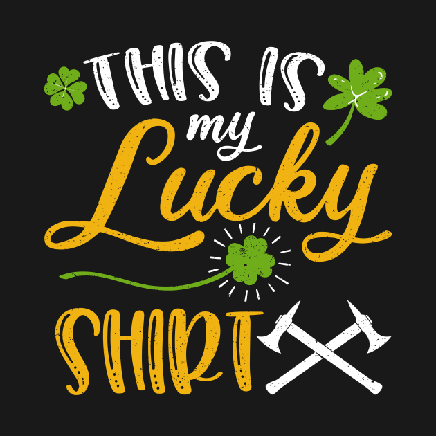 Firefighter This is My Lucky Shirt St Patrick's Day by maximel19722