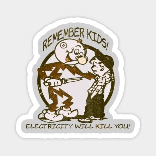 Remember Kids Electricity Will Kill You Magnet