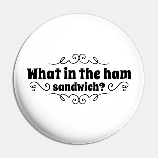 What in the ham sandwich? Pin by GrayDaiser