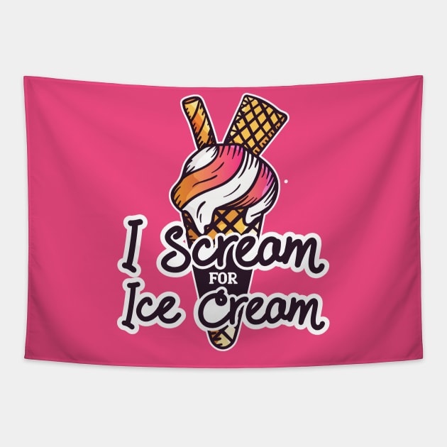 I scream For Ice Cream - Funny Ice cream Quote Artwork Tapestry by LazyMice