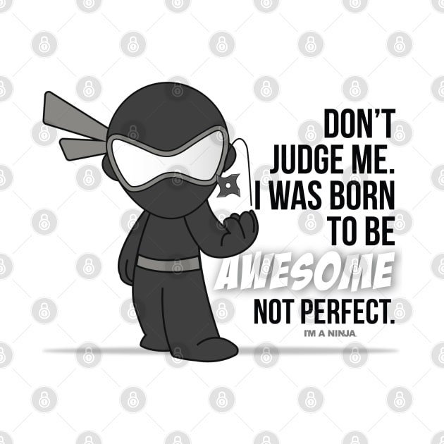 Don't Judge Me x I'M A NINJA by imaninja